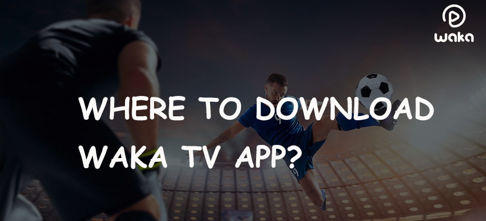 waka tv app