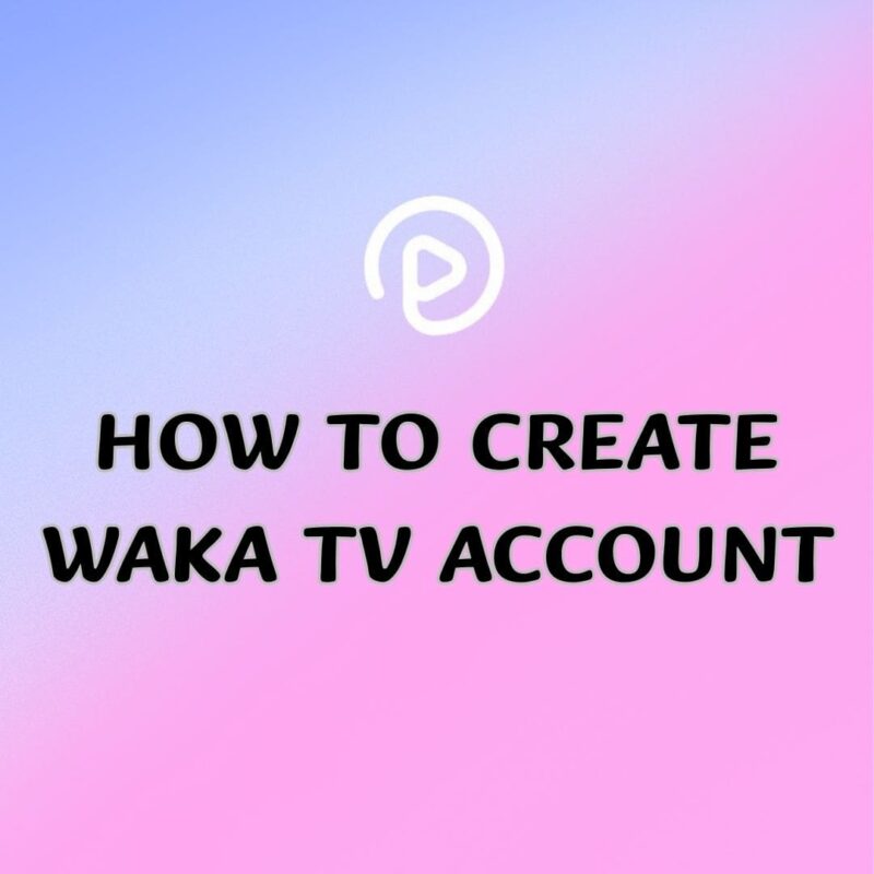 waka tv account create